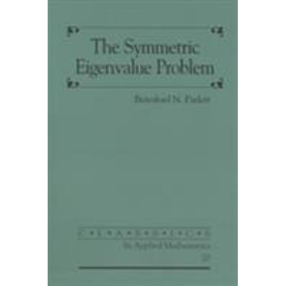 Pre-Owned The Symmetric Eigenvalue Problem (Paperback) 0898714028 9780898714029