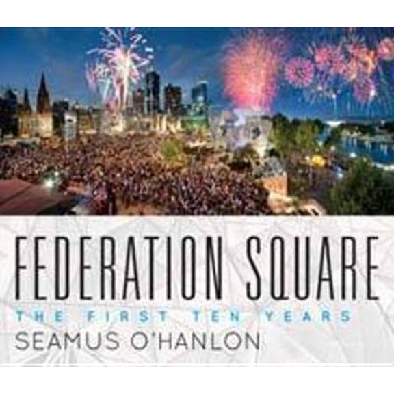 Pre-Owned Federation Square Melbourne : The First Ten Years (Paperback)
