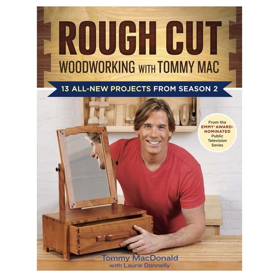 Pre-Owned Rough Cut: Woodworking with Tommy Mac: 13 All-New Projects from Season 2 (Paperback) 160085821X 9781600858215