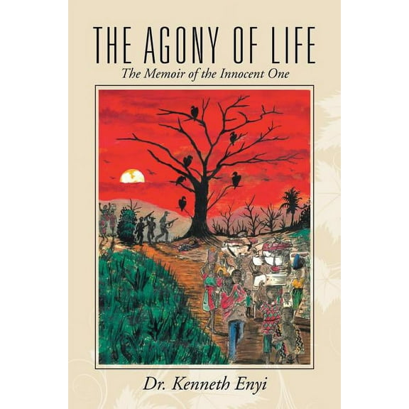 The Agony of Life: The Memoir of the Innocent One