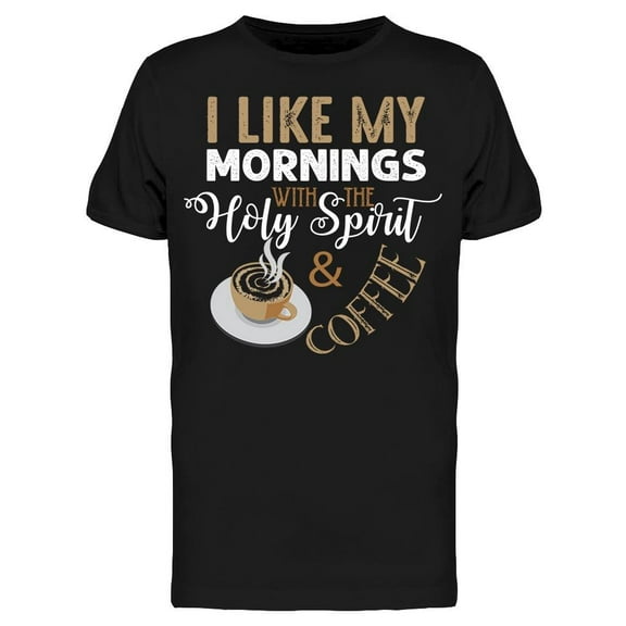 Christian Quote Coffee And Holy T-Shirt Men -Image by Shutterstock, Male XX-Large