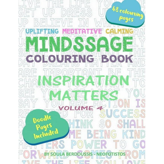 Mindssage Colouring Book: Inspiration Matters  Volume 4   Paperback  0995336261 9780995336261 Soula Berdoussis - Neofotistos
