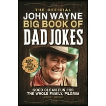 Jeremy Brown: The Official John Wayne Big Book of Dad Jokes: Good Clean Fun for the Whole Family, Pilgrim (Paperback)