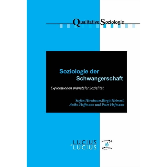 Qualitative Soziologie Soziologie der Schwangerschaft, Book 19, (Paperback)