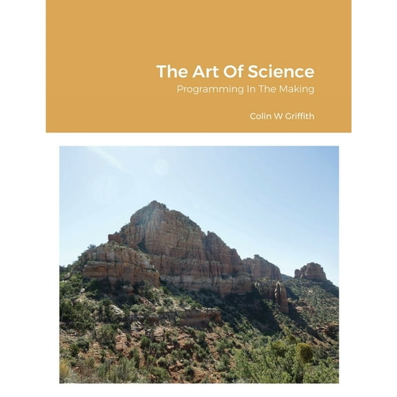 The Art Of Science: Programming In The Making, (Paperback)