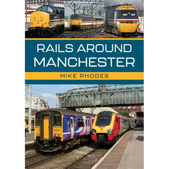 Rails Around Manchester, (Paperback)