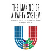 Politics: The Making of a Party System : Minor Parties in the Australian Senate (Paperback)