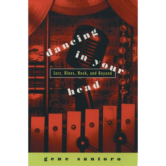 Dancing in Your Head: Jazz, Blues, Rock, and Beyond, (Paperback)