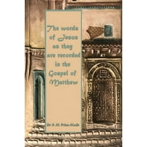 The words of Jesus as they are recorded in the Gospel of Matthew, (Paperback)