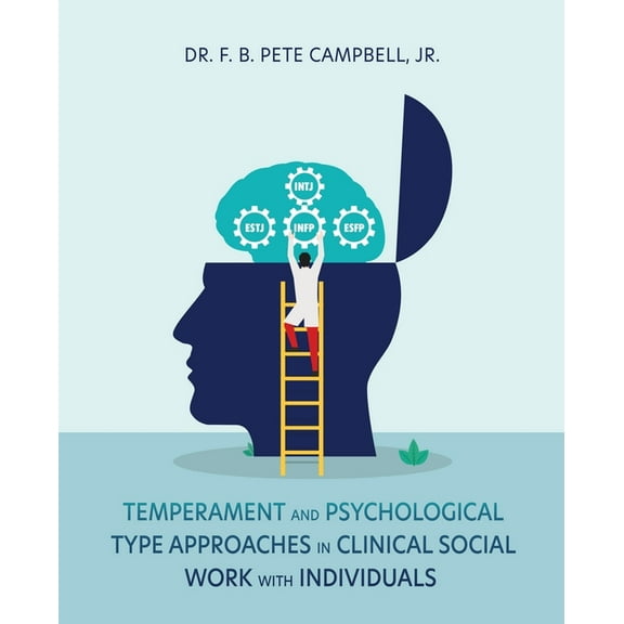 Temperament and Psychological Type Approaches in Clinical Social Work with Individuals, (Paperback)