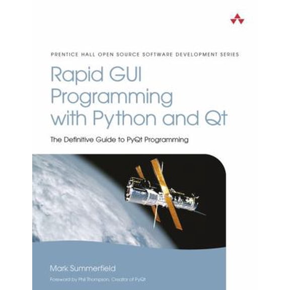 Pre-Owned Rapid GUI Programming with Python and Qt: The Definitive Guide to Pyqt Programming (Paperback) 0134393333 9780134393339