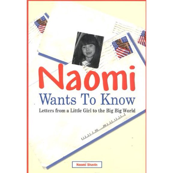 Pre-Owned Naomi Wants to Know: Letters from a Little Girl to the Big Big World (Paperback) 1577490762 9781577490760