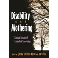 thumbnail image 3 of Disability and Mothering: Liminal Spaces of Embodied Knowledge, 3 of 3