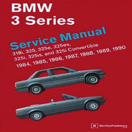 Pre-Owned BMW 3 Series (E30) Service Manual: 1984, 1985, 1986, 1987, 1988, 1989, 1990: 318i, 325, 325e, 325es, 325i, 325is, 325i Convertible: 318i, 325, 325e, 325es, 325i, 325is and 325i Hardcover