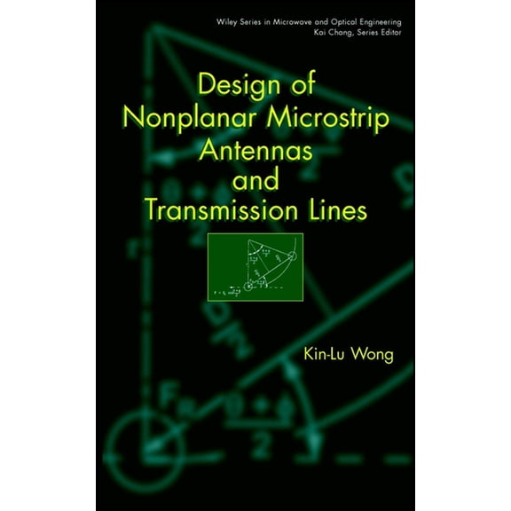 Wiley Microwave and Optical Engineering Design of Nonplanar Microstrip Antennas and Transmission Lines, Book 56, (Hardcover)