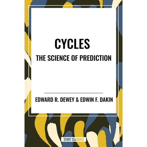 Cycles the Science of Prediction, (Paperback)