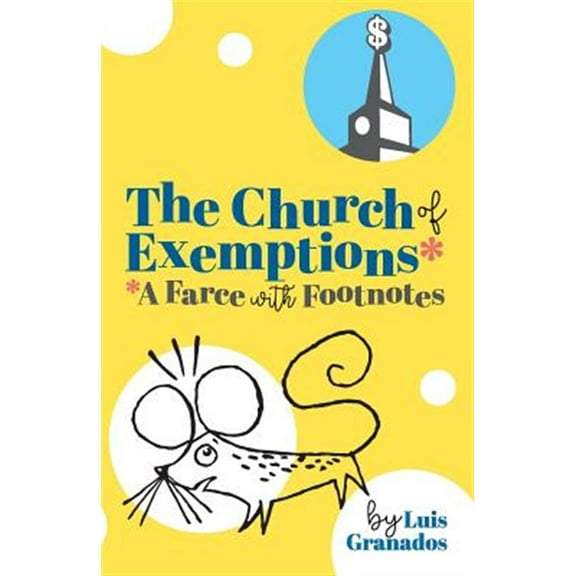 The Church of Exemptions: A Farce with Footnotes