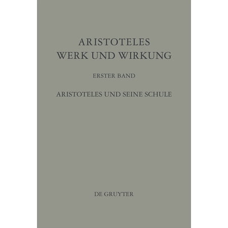 Aristoteles - Werk und Wirkung Band I Aristoteles und seine Schule (Hardcover)