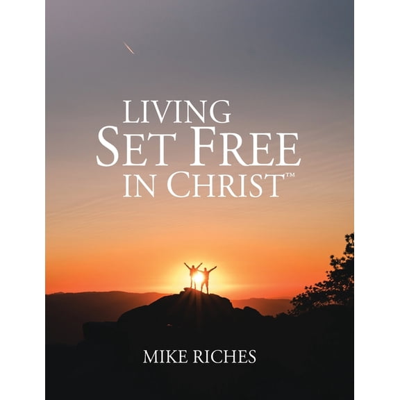 Living Set Free in Christ: Course Manual, (Paperback)