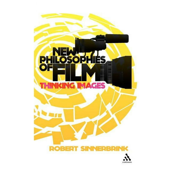 New Philosophies of Film: Thinking Images, (Hardcover)