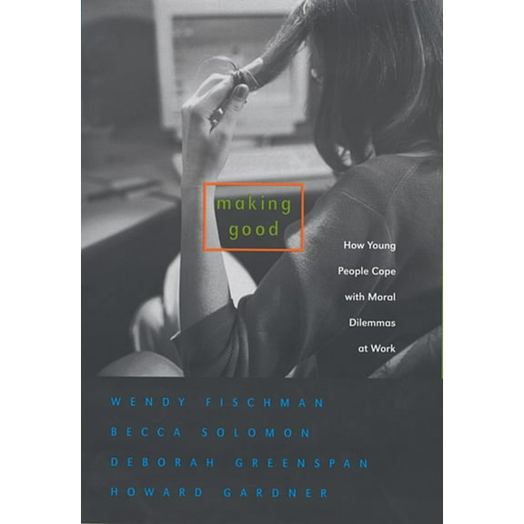 Making Good: How Young People Cope with Moral Dilemmas at Work (Paperback)
