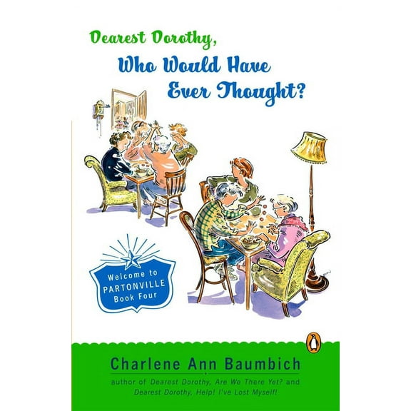 Dearest Dorothy Partonville Novel Dearest Dorothy, Who Would Have Ever Thought?!: Welcome to Partonville, Book Four, Book 4, (Paperback)
