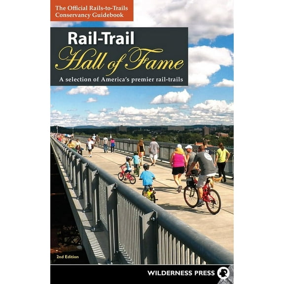 Rail-Trails Rail-Trail Hall of Fame: A Selection of America's Premier Rail-Trails, (Paperback)