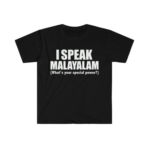 I SPEAK MALAYALAM What’s your special power Unisex T-shirt S-3XL