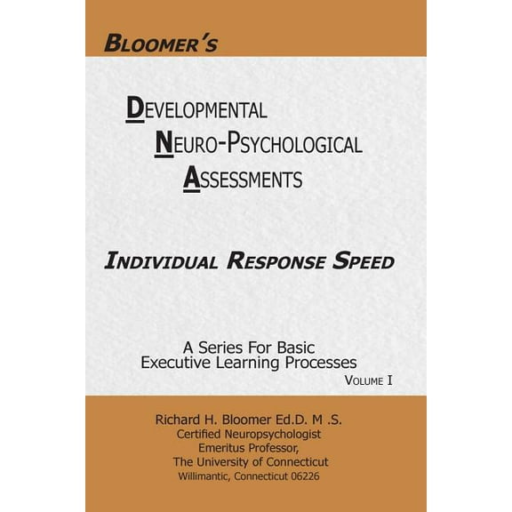 Bloomer's Diagnostic Neuropsychological Bloomer's Delopmental Neuropsychological Assessments DNA Volume 1: Individual Response Speed, Book 1, (Paperback)