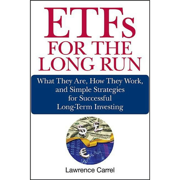 Etfs for the Long Run: What They Are, How They Work, and Simple Strategies for Successful Long-Term Investing, (Hardcover)
