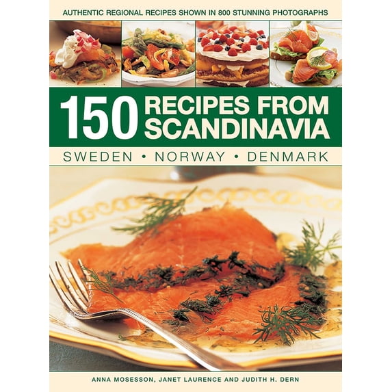 Pre-Owned 150 Recipes from Scandinavia: Sweden, Norway, Denmark: Authentic Regional Recipes Shown in 800 Stunning Photographs (Paperback) 184681734X 9781846817342