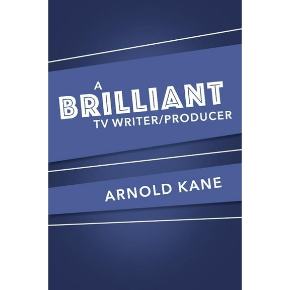 A BRILLIANT TV/WRITER PRODUCER (Paperback)