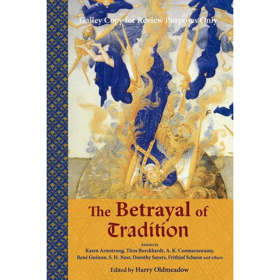 The Betrayal of Tradition : Essays on the Spiritual Crisis of Modernity (Paperback)
