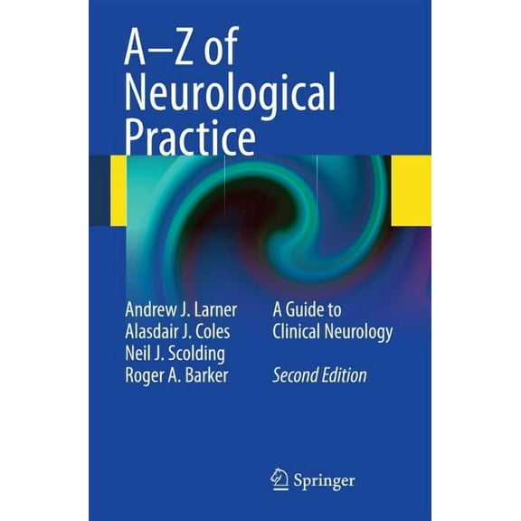 A-Z of Neurological Practice: A Guide to Clinical Neurology, (Paperback)