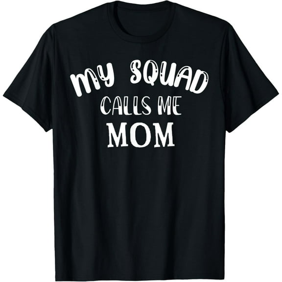 Premium Comfort - My Squad Calls Me Mom T-Shirt