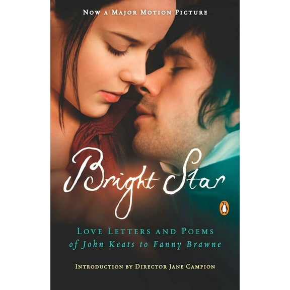 Bright Star: Love Letters and Poems of John Keats to Fanny Brawne, (Paperback)