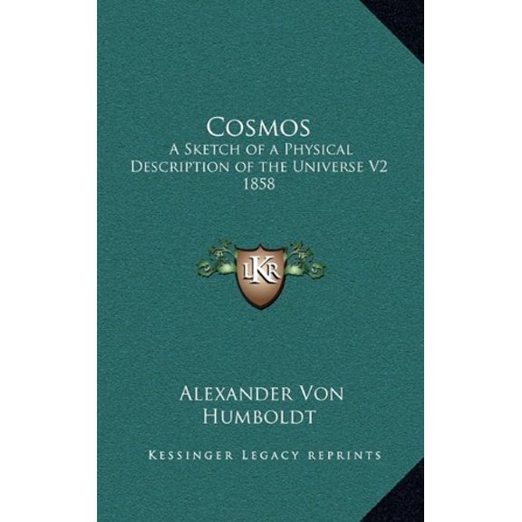Cosmos: A Sketch of a Physical Description of the Universe V2 1858 (Hardcover)