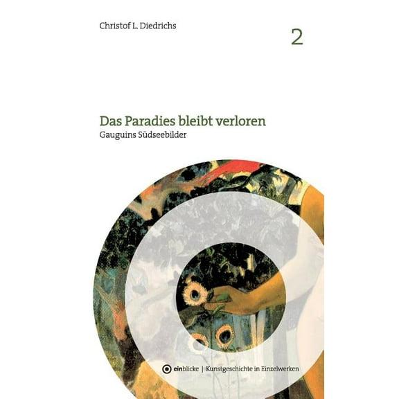 Das Paradies bleibt verloren: Gauguins SĂƒÂ¼dseebilder, (Paperback)