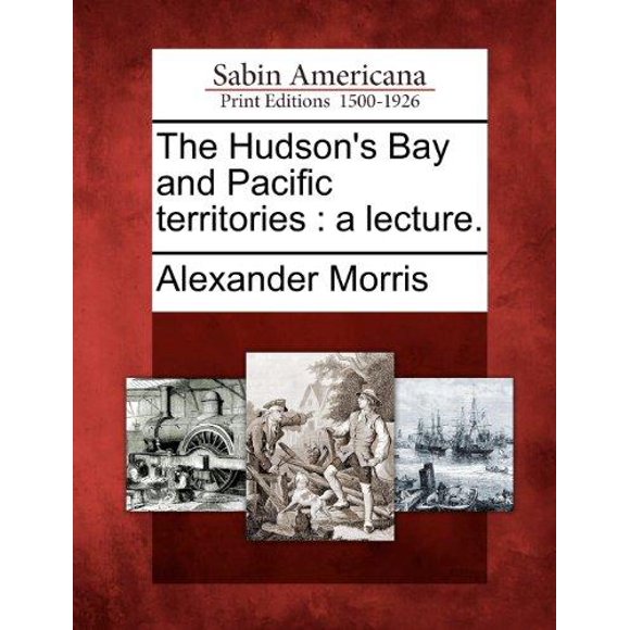 La Baie de Hudson et les Territoires du Pacifique, une Conférence.