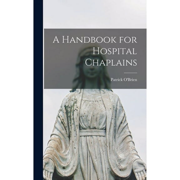 A Handbook for Hospital Chaplains, (Hardcover)