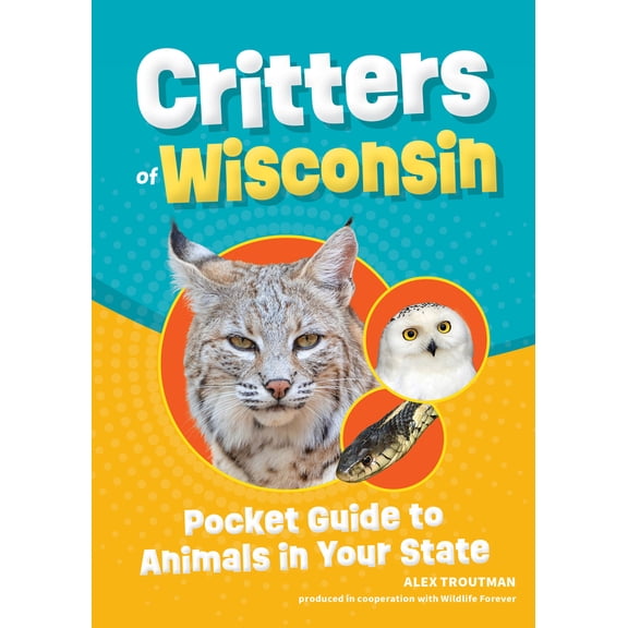 Pre-Owned Critters of Wisconsin: Pocket Guide to Animals in Your State (Paperback) 1647554179 9781647554170