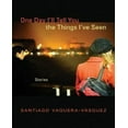 thumbnail image 1 of One Day I'll Tell You the Things I've Seen: Stories, 1 of 1