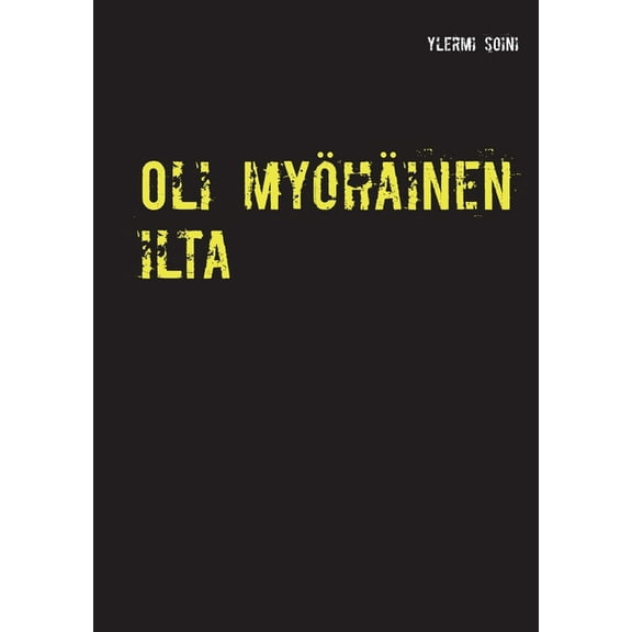 Oli myÃ¶hÃ¤inen ilta, (Paperback)