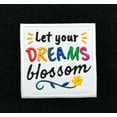 thumbnail image 2 of Springtime Quotes Let Your Dreams Blossom Embroidered Iron On Patch, 2 of 2