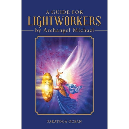 A Guide for Lightworkers by Archangel Michael (Paperback)