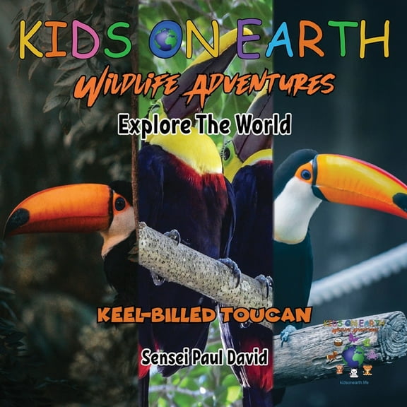 Kids on Earth Wildlife Adventures KIDS ON EARTH Wildlife Adventures - Explore The World Keel-Billed Toucan - Costa Rica, (Paperback)