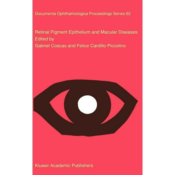 Documenta Ophthalmologica Proceedings Retinal Pigment Epithelium and Macular Diseases, Book 62, (Hardcover)