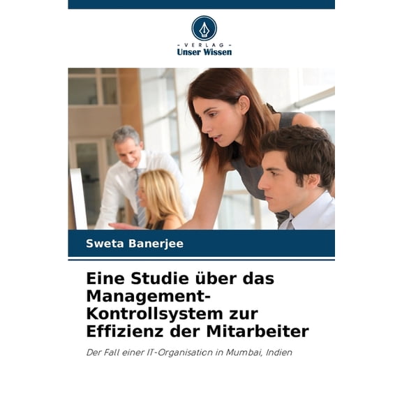 Eine Studie über das Management-Kontrollsystem zur Effizienz der Mitarbeiter, (Paperback)