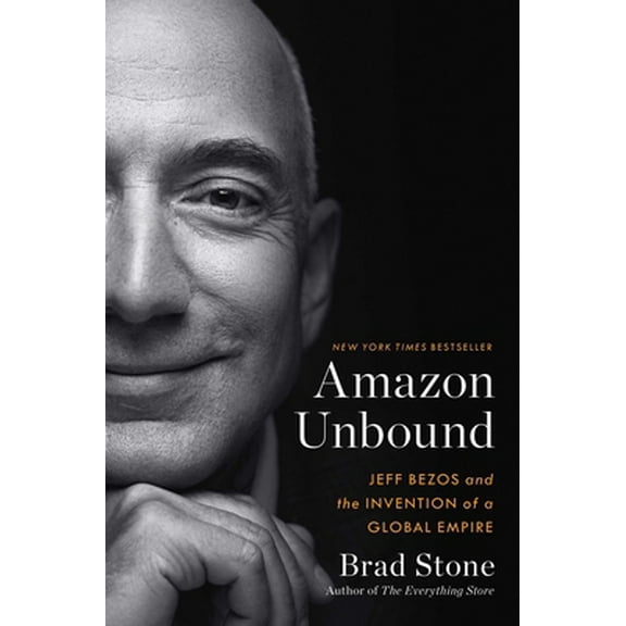 Pre-Owned Amazon Unbound: Jeff Bezos and the Invention of a Global Empire (Hardcover) 1982132612 9781982132613