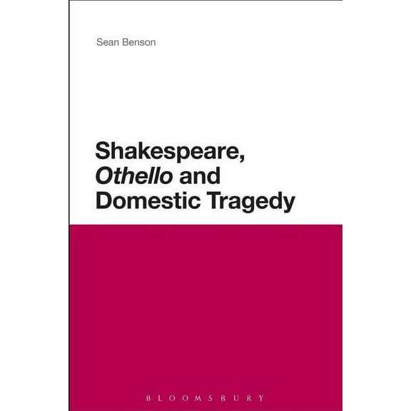 Continuum Shakespeare Studies Shakespeare, 'Othello' and Domestic Tragedy, (Paperback)